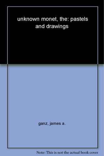 The Unknown Monet Pastels and Drawings