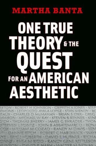 One true theory & the quest for an American aesthetic