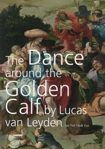 The Dance Around the Golden Calf by Lucas Van Leyden
