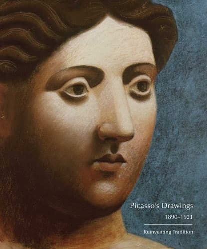 Picasso's Drawings, 1890-1921 Reinventing Tradition
