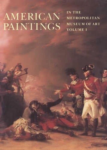 American Paintings in the Metropolitan Museum of Art Vol. 1, ACatalogue of Works by Artists Born by 1815