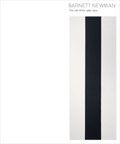 Barnett Newman The Late Work 1965-70