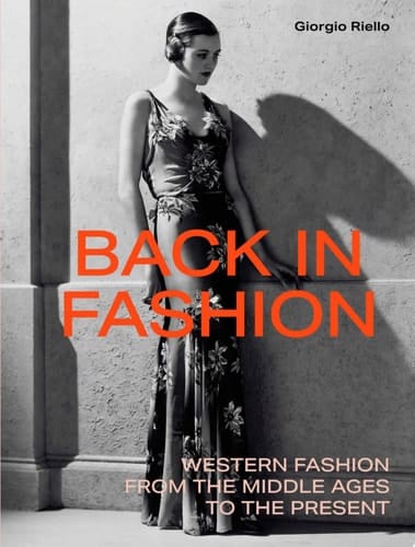 Back in Fashion Western Fashion from the Middle Ages to the Present