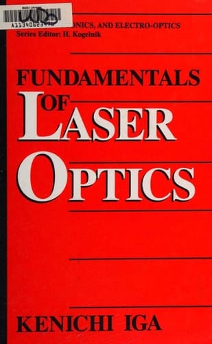 Fundamentals of Laser Optics (Lasers, Photonics, and Electro-Optics)