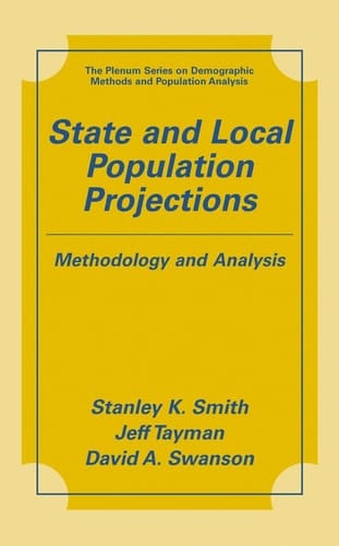 State and Local Population Projections: Methodology and Analysis (The Springer Series on Demographic Methods and Population Analysis)