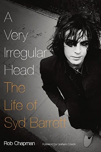A Very Irregular Head The Life of Syd Barrett