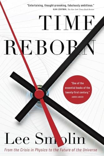Time Reborn From the Crisis in Physics to the Future of the Universe