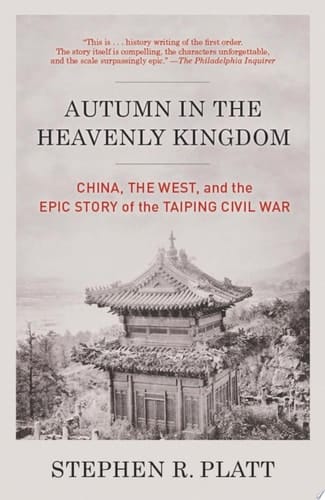 Autumn in the Heavenly Kingdom China, the West, and the Epic Story of the Taiping Civil War