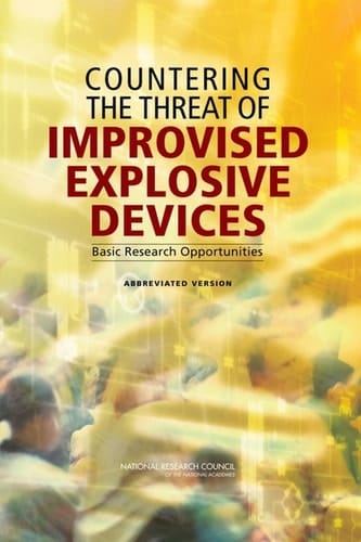 Countering the Threat of Improvised Explosive Devices Basic Research Opportunities: Abbreviated Version