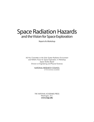 Space Radiation Hazards and the Vision for Space Exploration Report of a Workshop