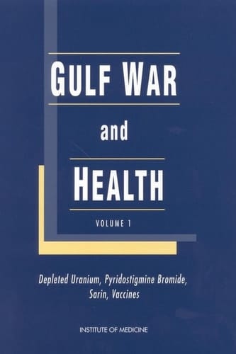 Gulf War and Health Volume 1. Depleted Uranium, Pyridostigmine Bromide, Sarin, and Vaccines