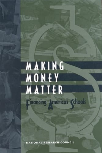 Making Money Matter Financing America's Schools