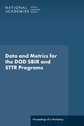 Data and Metrics for the DOD SBIR and STTR Programs Proceedings of a Workshop