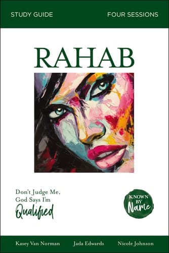 Rahab Bible Study Guide Dont Judge Me; God Says Im Qualified