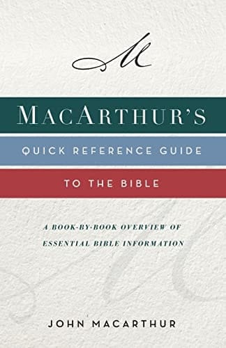 Macarthur's Quick Reference Guide to the Bible A Book-By-Book Overview of Essential Bible Information