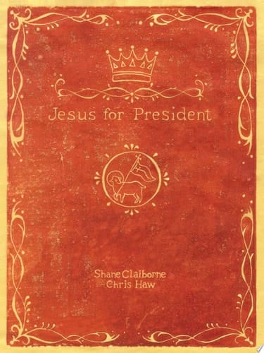 Jesus for President Politics for Ordinary Radicals