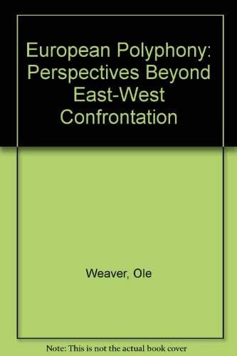 European Polyphony Perspectives Beyond East-West Confrontation