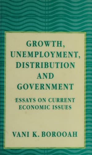 Growth, Unemployment, Distribution, and Government Essays on Current Economic Issues