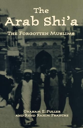 Arab Shi'a The Forgotten Muslims