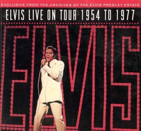 Elvis: The King of the Road Elvis On Tour, 1954-1977