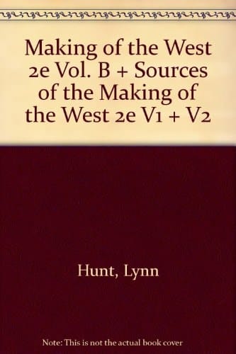 Making of the West, 2nd Edition Vol. B & Sources of the Making of the West, 2nd Edition, Volume 1 &, Volume 2