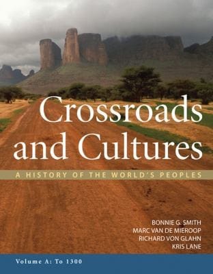 Crossroads And Cultures A History Of The Worlds Peoples To 1300