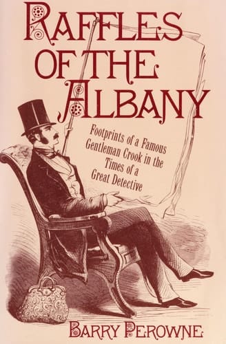 Raffles of the Albany Footprints of a Famous Gentleman Crook in the Times of a Great Detective