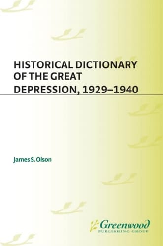 Historical Dictionary of the Great Depression, 1929-1940
