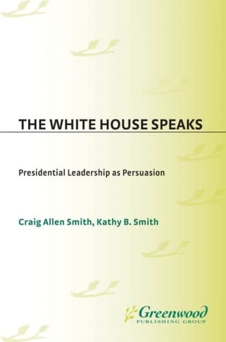 The White House Speaks Presidential Leadership as Persuasion