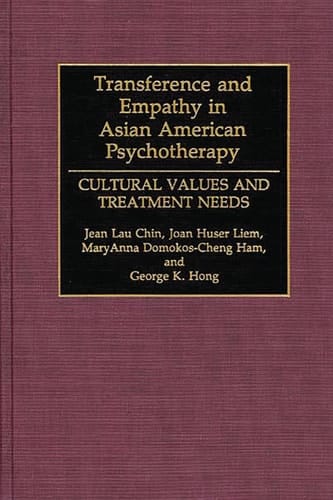 Transference and Empathy in Asian American Psychotherapy Cultural Values and Treatment Needs
