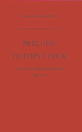 Prelude to Point Four American Technical Missions Overseas, 1838$1938