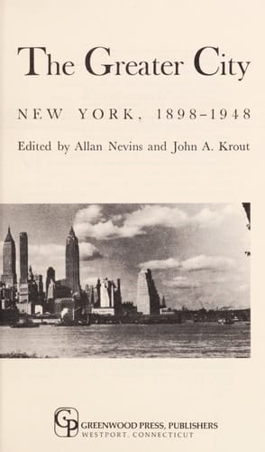 The Greater City, New York, 1898-1948