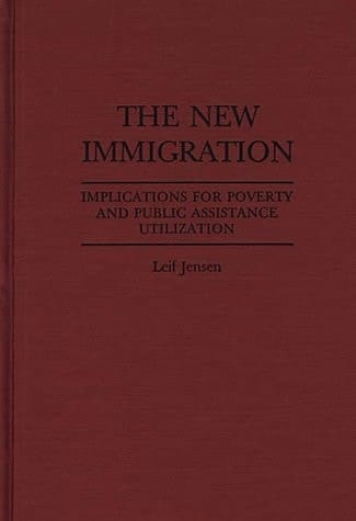 The New Immigration: Implications for Poverty and Public Assistance Utilization (Studies in Social Welfare Policies and Programs)