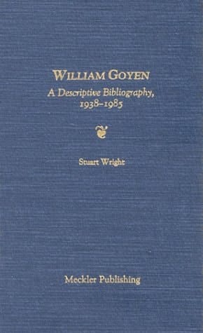 William Goyen A Descriptive Bibliography, 1938-1985