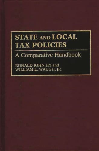 State and Local Tax Policies: A Comparative Handbook