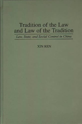 Tradition of the Law and Law of the Tradition Law, State, and Social Control in China