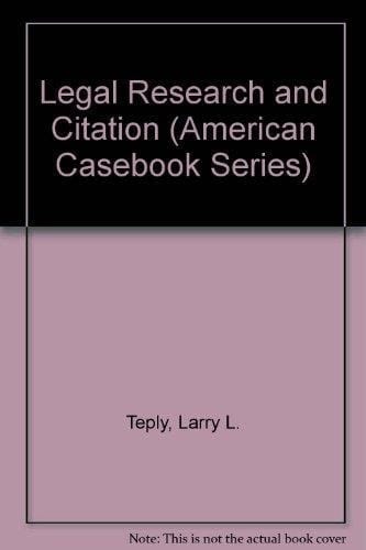 Legal Research and Citation (American Casebook Series)