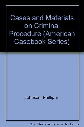 Cases and Materials on Criminal Procedure (American Casebook Series)