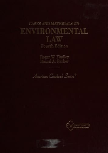 Cases and Materials on Environmental Law (American Casebook Series)