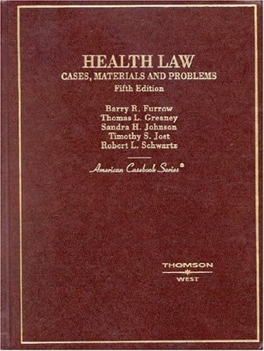 Health Law: Cases, Materials and Problems (American Casebook Series)