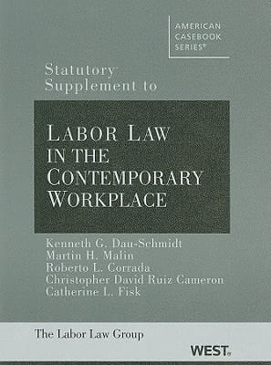 Statutory Supplement to Labor Law in the Contemporary Workplace