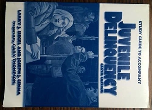 Study Guide to Accompany Juvenile Delinquency Theory, Practice, and Law