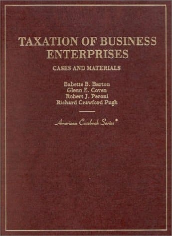 Cases and Materials on Taxation of Business Enterprises (American Casebook Series)