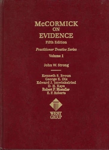 McCormick on Evidence, Fifth Edition, Vol. 1 (Practitioner Treatise) (Practitioner's Treatise Series)