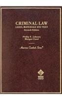 Criminal Law, Cases, Materials, and Text, 7th (American Casebook Series)