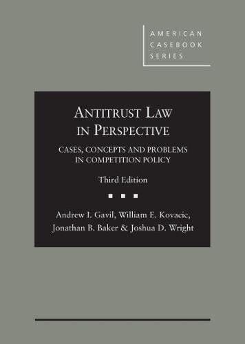 Antitrust Law in Perspective Cases, Concepts, and Problems in Competition Policy