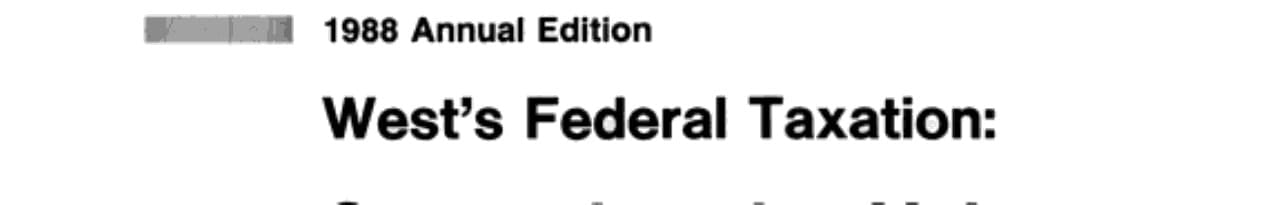 West Federal Taxation Comprehensive Volume, 1988