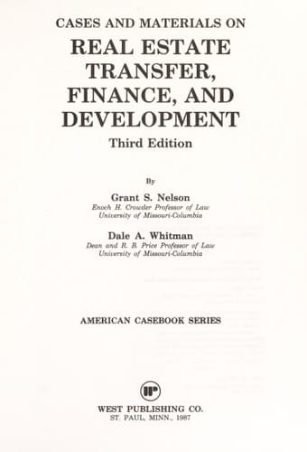 Cases and materials on real estate transfer, finance, and development (American casebook series)