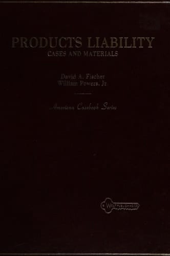 Products Liability: Cases and Materials (American Casebook Series)