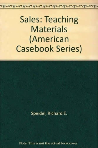 Sales: Teaching Materials (American Casebook Series)
